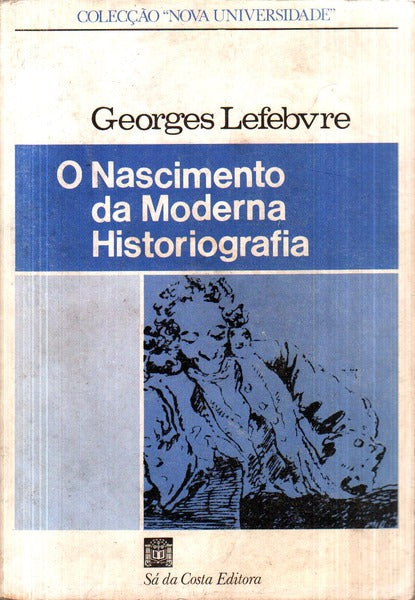 O NASCIMENTO DA MODERNA HISTORIOGRAFIA.