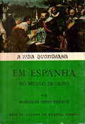 A VIDA QUOTIDIANA EM ESPANHA NO SÃ‰CULO DE OURO.