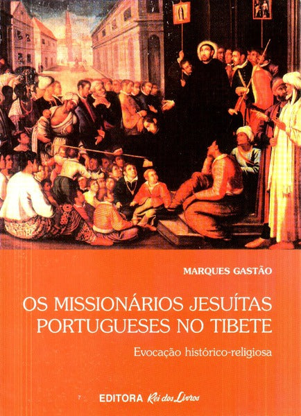 OS MISSIONÃRIOS JESUÃTAS PORTUGUESES NO TIBETE.