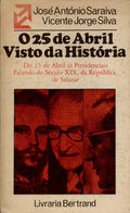 O 25 DE ABRIL. VISTO DA HISTÃ“RIA.