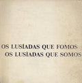 LUSÃADAS (OS) QUE FOMOS, OS LUSÃADAS QUE SOMOS.