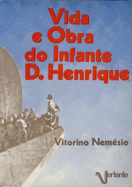 VIDA E OBRA DO INFANTE D. HENRIQUE.