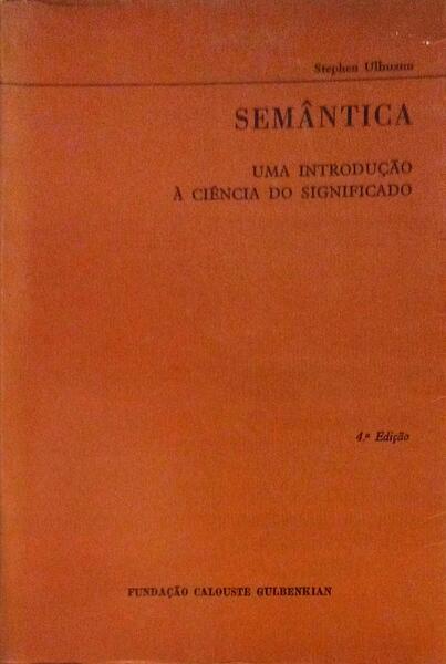 SEMÃ‚NTICA, UMA INTRODUÃ‡ÃƒO Ã€ CIÃŠNCIA DO SIGNIFICADO. [4.Âª EDIÃ‡ÃƒO]