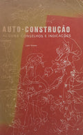 AUTO-CONSTRUÃ‡ÃƒO: ALGUNS CONSELHOS E INDICAÃ‡Ã•ES.