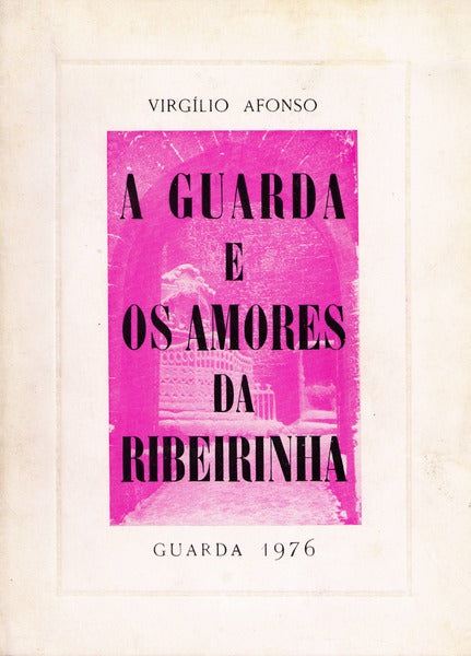 A GUARDA E OS AMORES DA Â«RIBEIRINHAÂ».
