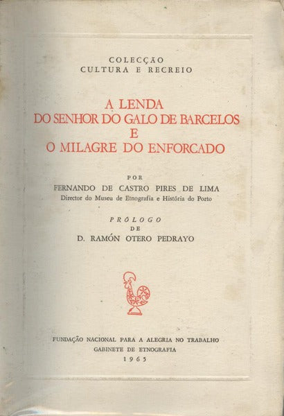 A LENDA DO SENHOR DO GALO DE BARCELOS E O MILAGRE DO ENFORCADO.