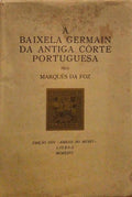 A BAIXELA GERMAIN DA ANTIGA CÃ”RTE PORTUGUESA.