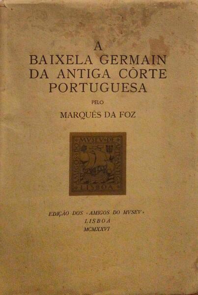 A BAIXELA GERMAIN DA ANTIGA CÃ”RTE PORTUGUESA.