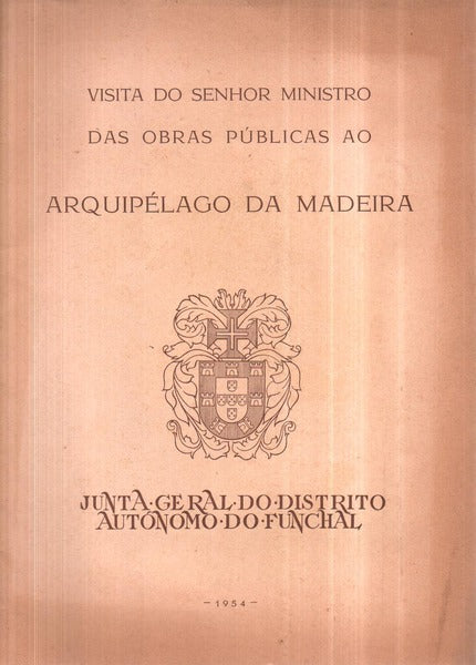 VISITA DO SENHOR MINISTRO DAS OBRAS PÃšBLICAS AO ARQUIPÃ‰LAGO DA MADEIRA.