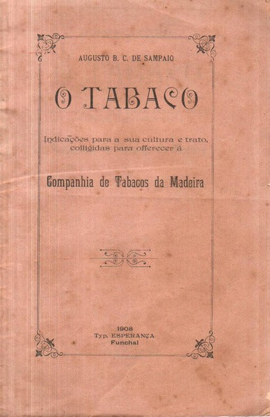 O TABACO. INDICAÃ‡Ã•ES PARA A SUA CULTURA E TRATO,