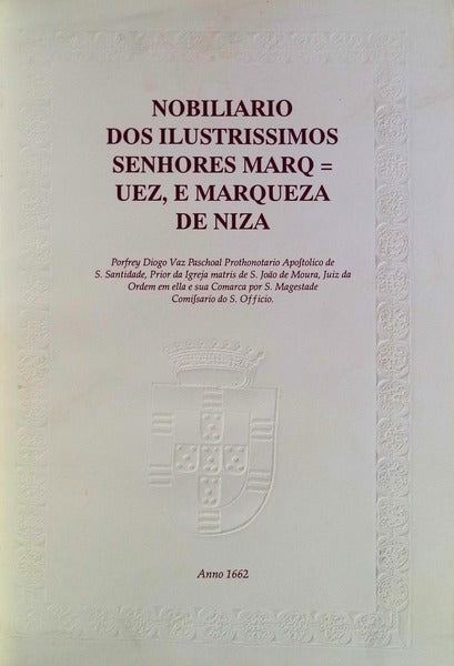 NOBILIARIO DOS ILUSTRISSIMOS SENHORES MARQUEZES, E MARQUEZA DE NIZA.