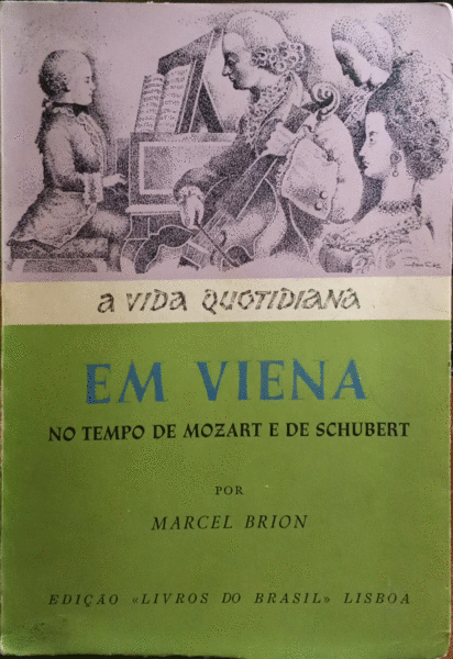 A VIDA QUOTIDIANA EM VIENA NO TEMPO DE MOZART E DE SCHUBERT.