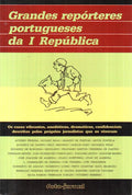 GRANDES REPÃ“RTERES PORTUGUESES DA I REPÃšBLICA.