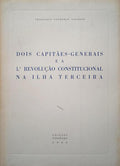 DOIS CAPITÃƒES-GENERAIS E A 1Âª REVOLUÃ‡ÃƒO CONSTITUCIONAL NA ILHA TERCEIRA.