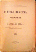 O MUSEU MUNICIPAL DA FIGUEIRA DA FOZ - CATÃLOGO GERAL