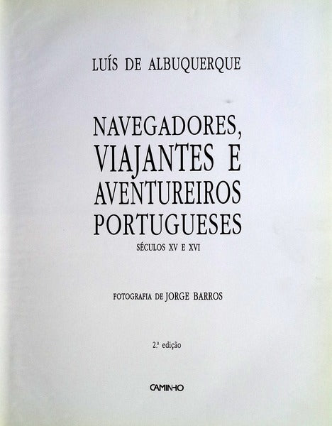 NAVEGADORES, VIAJANTES E AVENTUREIROS PORTUGUESES, SÃ‰CULOS XV E XVI.