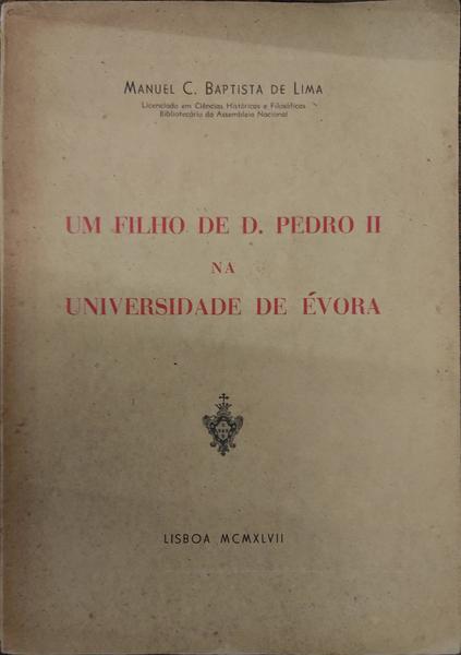 UM FILHO DE D. PEDRO II NA UNIVERSIDADE DE Ã‰VORA.