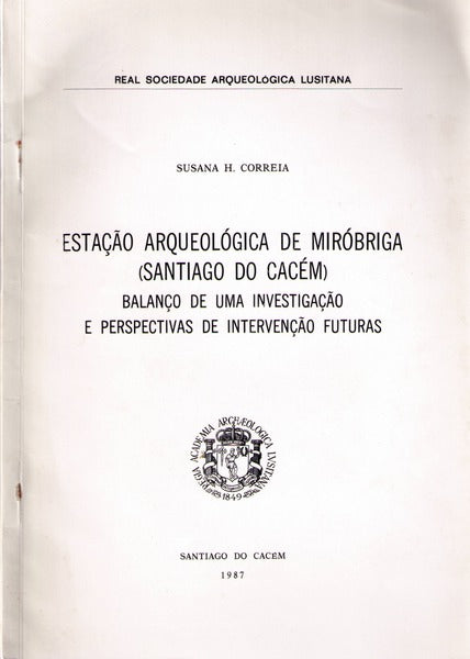 ESTAÃ‡ÃƒO ARQUEOLÃ“GICA DE MIRÃ“BRIGA (SANTIAGO DO CACÃ‰M).