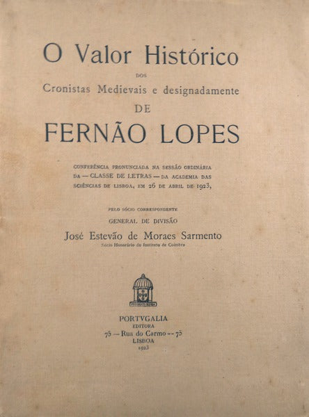 O VALOR HISTÃ“RICO DOS CRONISTAS MEDIEVAIS E DESIGNADAMENTE DE FERNÃƒO LOPES.