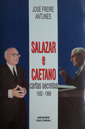 SALAZAR E CAETANO, CARTAS SECRETAS 1932-1968.