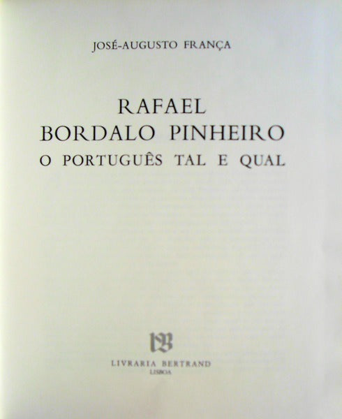 RAFAEL BORDALO PINHEIRO, O PORTUGUÃŠS TAL E QUAL.