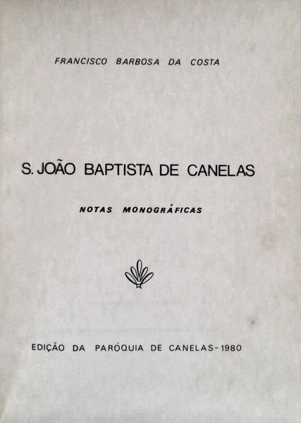 S. JOÃƒO BAPTISTA DE CANELAS. Notas monogrÃ¡ficas.