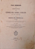 FAC SIMILES DAS ASSIGNATURAS DOS SENHORES REIS, RAINHAS, E INFANTES QUE TEM GOVERNADO ESTE REINO DE PORTUGAL ATÃ‰ HOJE [+ADDITAMENTO]
