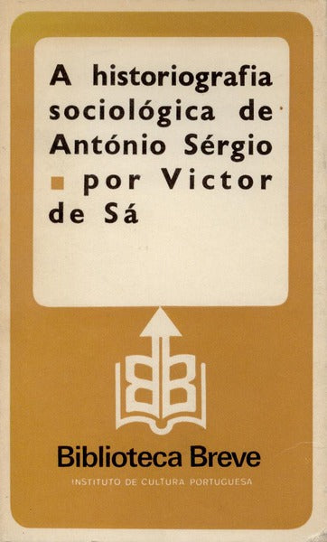 A HISTORIOGRAFIA SOCIOLÃ“GICA DE ANTÃ“NIO SÃ‰RGIO.