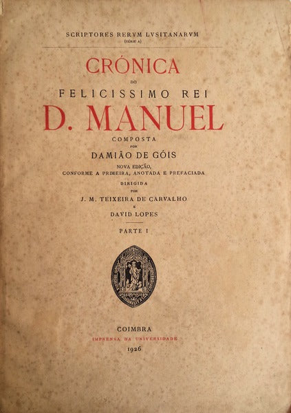 CRÃ“NICA DO FELICISSIMO REI D. MANUEL. [ED. 1926 - BROCHADO]