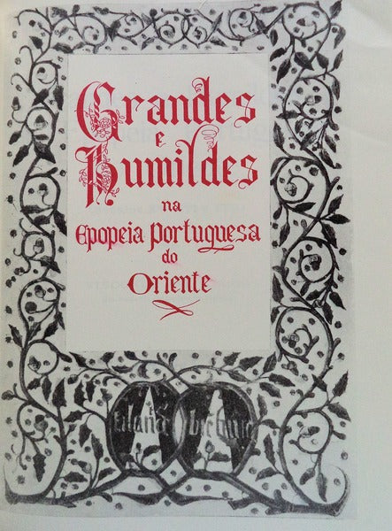 GRANDES E HUMILDES NA EPOPEIA PORTUGUESA DO ORIENTE.