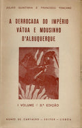 A DERROCADA DO IMPÃ‰RIO VÃTUA E MOUSINHO DE ALBUQUERQUE. [3.Âª EDIÃ‡ÃƒO]