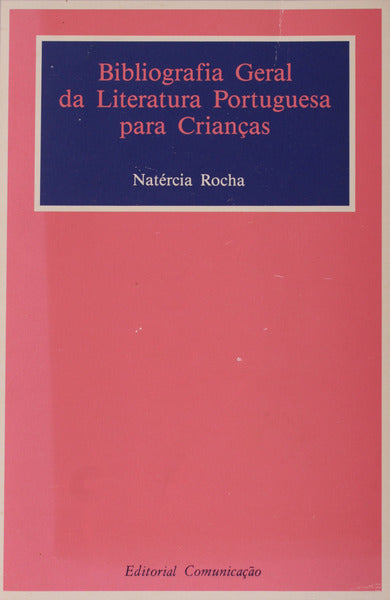 BIBLIOGRAFIA GERAL DA LITERATURA PORTUGUESA PARA CRIANÃ‡AS.