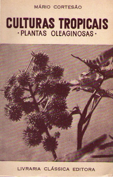 CULTURAS TROPICAIS: PLANTAS OLEAGINOSAS. [2 VOLS.]