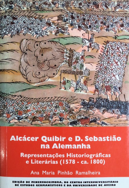 ALCÃCER QUIBIR E D. SEBASTIÃƒO NA ALEMANHA.