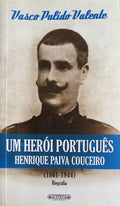 UM HERÃ“I PORTUGUÃŠS: HENRIQUE PAIVA COUCEIRO (1861-1944).