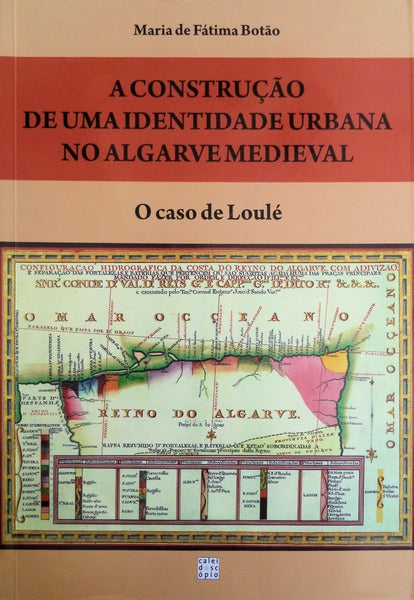A CONSTRUÃ‡ÃƒO DE UMA IDENTIDADE URBANA NO ALGARVE MEDIEVAL.