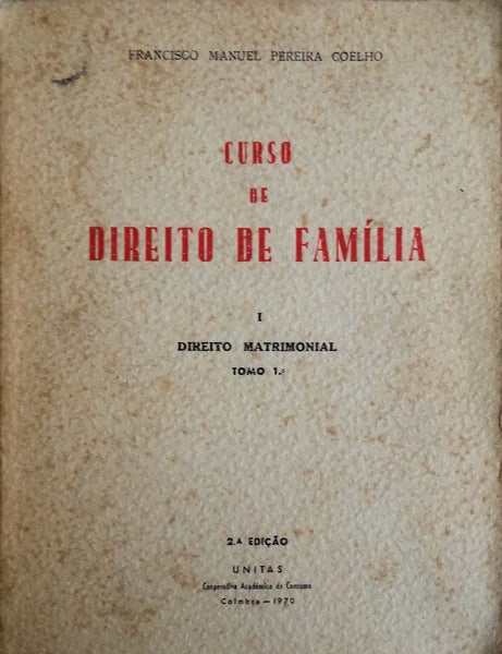 CURSO DE DIREITO DE FAMÃLIA, I - DIREITO MATRIMONIAL. [2 VOLS.]