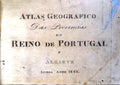 ATLAS GEOGRÃFICO DAS PROVÃNCIAS DO REINO DE PORTUGAL E ALGARVE.