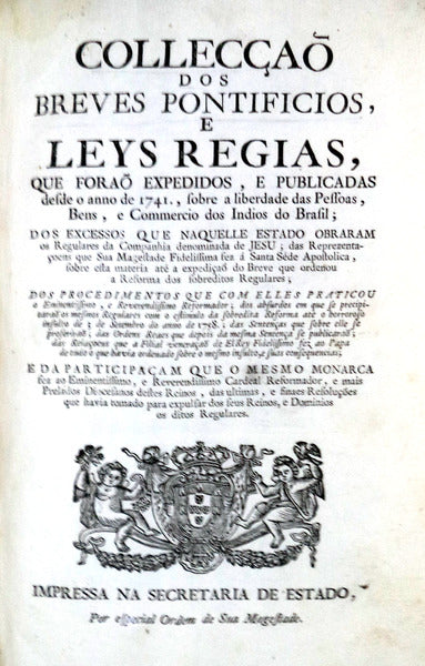 COLLECÃ‡AÃ• DOS BREVES PONTIFICIOS, E LEYS REGIAS, QUE FORAÃ• EXPEDIDOS, E PUBLICADAS desde o anno de 1741.,