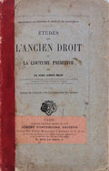 Ã‰TUDES SUR LÂ´ANCIEN DROIT ET LA COUTUME PRIMITIVE.