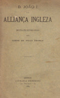 D. JOÃƒO I E A ALLIANÃ‡A INGLEZA.