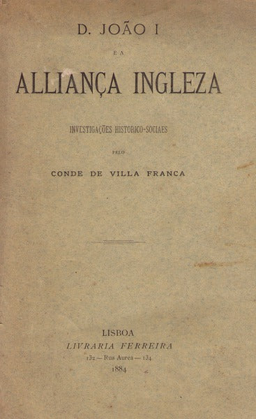 D. JOÃƒO I E A ALLIANÃ‡A INGLEZA.