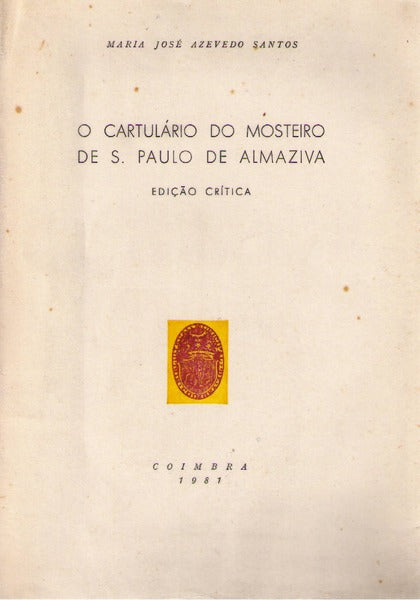 O CARTULÃRIO DO MOSTEIRO DE S. PAULO DE ALMAZIVA.
