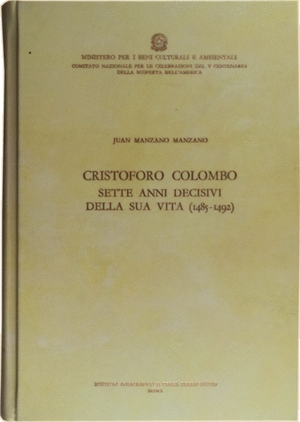 CRISTOFORO COLOMBO: SETTE ANNI DECISIVI DELLA SUA VITA (1485-1492).