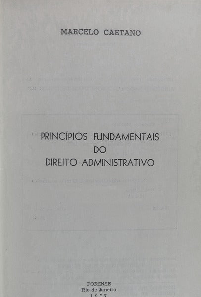 PRINCÃPIOS FUNDAMENTAIS DO DIREITO ADMINISTRATIVO.