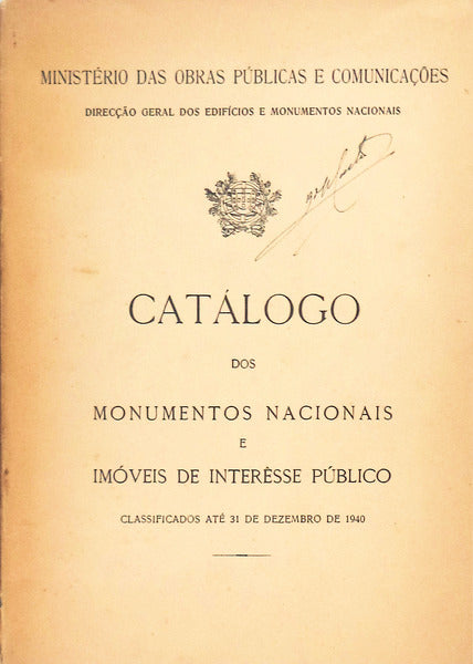 CATÃLOGO DOS MONUMENTOS NACIONAIS E IMÃ“VEIS DE INTERÃŠSSE PÃšBLICO CLASSIFICADOS ATÃ‰ 31 DE DEZEMBRO DE 1940.