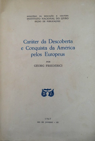 CARÃTER DA DESCOBERTA E CONQUISTA DA AMÃ‰RICA PELOS EUROPEUS.