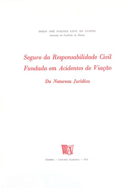 SEGURO DA RESPONSABILIDADE CIVIL FUNDADA EM ACIDENTES DE VIAÃ‡ÃƒO, DA NATUREZA JURÃDICA.