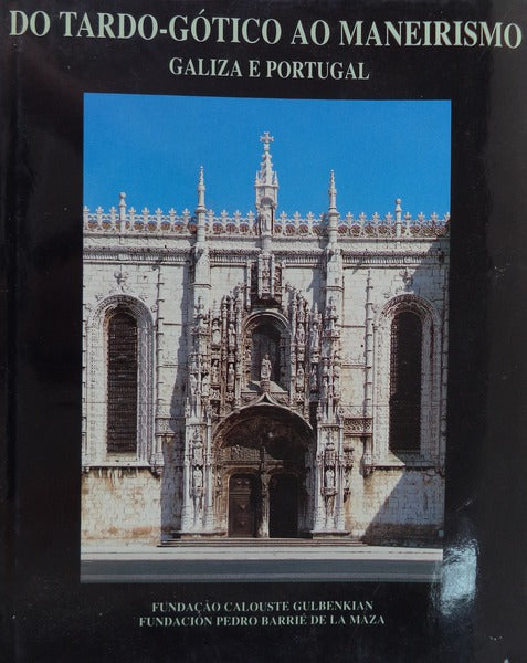 DO TARDO-GÃ“TICO Ã“ MANIERISMO. GalÃ­cia e Portugal.