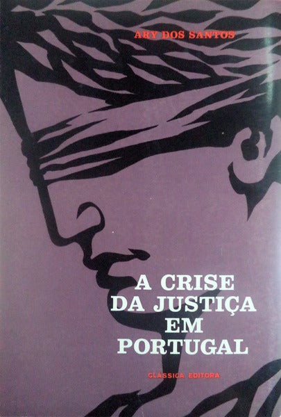 A CRISE DA JUSTIÃ‡A EM PORTUGAL.